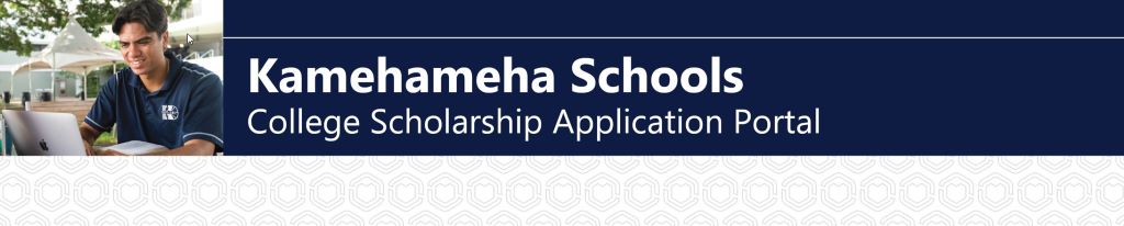 Kamehameha Schools College Scholarship Application Portal